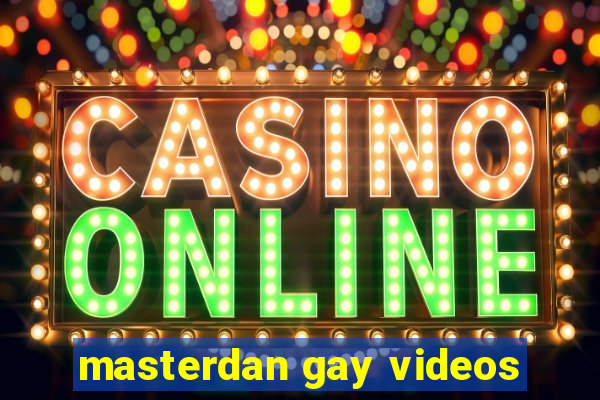 masterdan gay videos